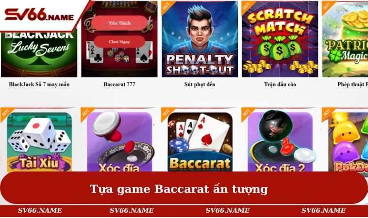 Tựa game Baccarat ấn tượng