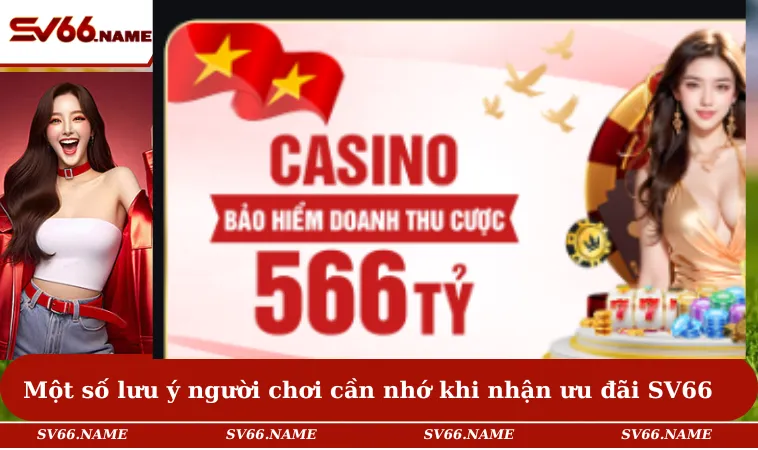 Một số lưu ý người chơi cần nhớ khi nhận ưu đãi SV66