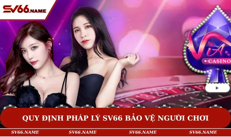 Quy định pháp lý SV66 bảo vệ người chơi
