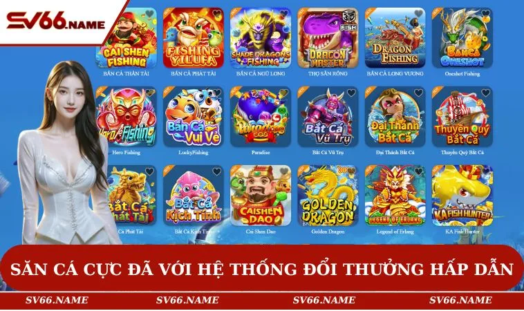 Săn cá cực đã với hệ thống đổi thưởng hấp dẫn