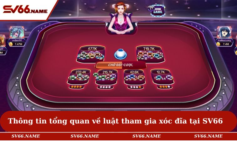Thông tin tổng quan về luật tham gia xóc đĩa tại SV66