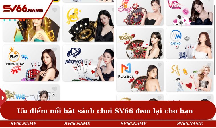 Ưu điểm nổi bật sảnh chơi SV66 đem lại cho bạn